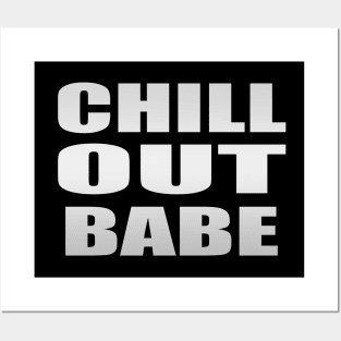 Chill out babe - fun quote Posters and Art